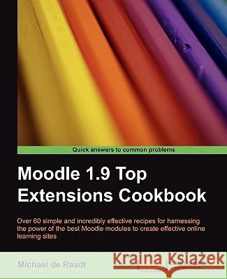 Moodle 1.9 Top Extensions Cookbook de Raadt, Michael 9781849512169 PACKT PUBLISHING