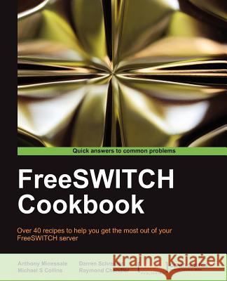 Freeswitch Cookbook Minessale, Anthony 9781849515405