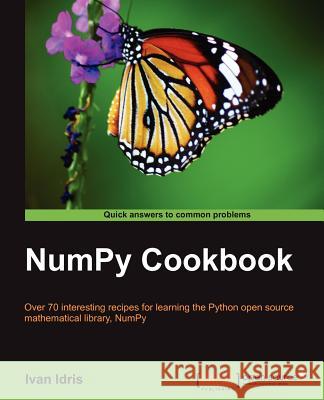 Numpy Cookbook Idris, Ivan 9781849518925 Packt