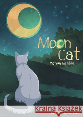 Moon Cat Marion Gamble 9781849633598 Austin Macauley Publishers