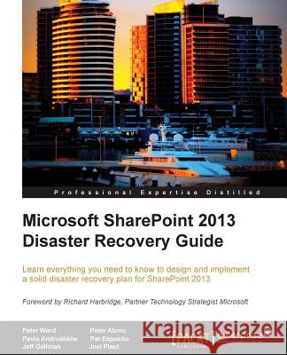 Microsoft Sharepoint 2013 Disaster Recovery Ward, Peter 9781849685108