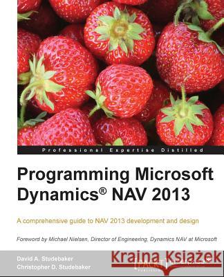 Programming Microsoft Dynamics Nav 2013 Studebaker, David 9781849686488 0