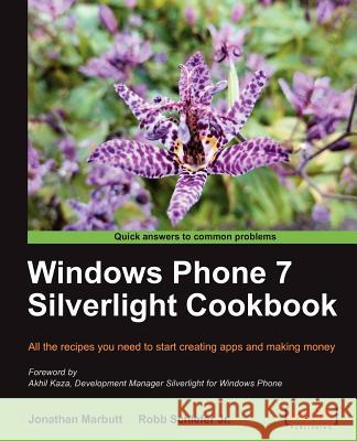 Windows Phone 7 Silverlight Cookbook Marbutt, Jonathan; Schiefer Jr., Robb 9781849691161 PACKT PUBLISHING