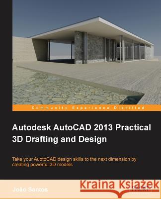 Autodesk AutoCAD 2013 Practical 3D Drafting and Design Raunak T Jhawar 9781849699358 0