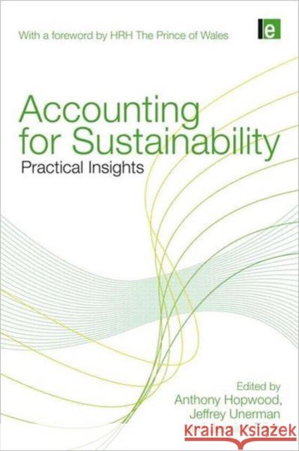 Accounting for Sustainability : Practical Insights Anthony Hopwood Jeffrey Unerman Jessica Fries 9781849710664