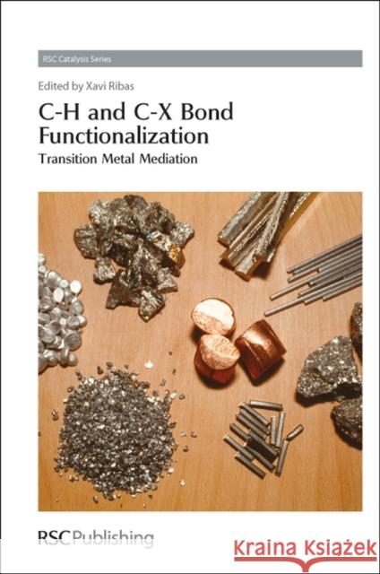 C-H and C-X Bond Functionalization: Transition Metal Mediation Ribas, Xavi 9781849735704 0