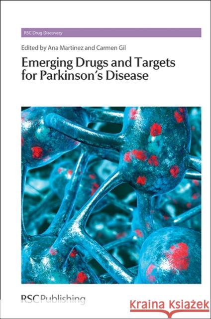 Emerging Drugs and Targets for Parkinson's Disease Jose Gonzalez-Castano Jose Lopez-Barneo (MD PhD, Medical Facul Pablo Martinez-Martin 9781849736176 Royal Society of Chemistry