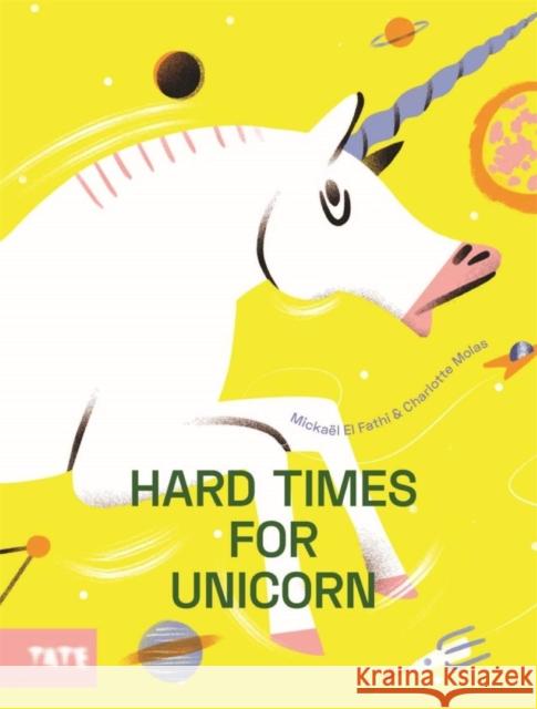 Hard Time for Unicorns Mickael El Fathi 9781849767422 Tate Publishing