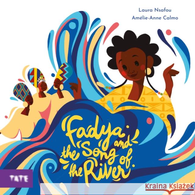 Fadya and the Song of the River Laura Nsafou 9781849768245 Tate Publishing