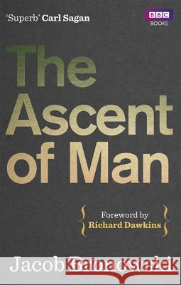 The Ascent Of Man Jacob Bronowski 9781849901154 0