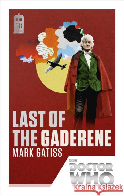 Doctor Who: Last of the Gaderene: 50th Anniversary Edition Mark Gatiss 9781849905978