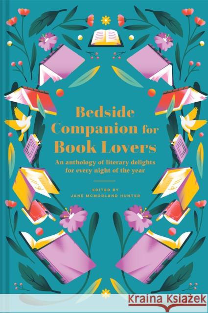 Bedside Companion for Book Lovers: An anthology of literary delights for every night of the year Jane McMorland Hunter 9781849947695