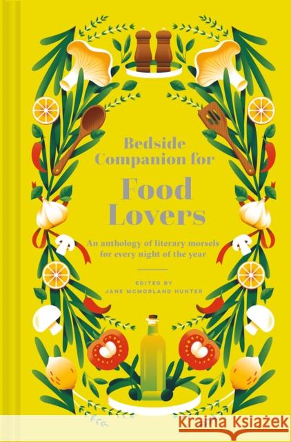 Bedside Companion for Food Lovers: An anthology of literary morsels for every night of the year Jane McMorland Hunter 9781849947961