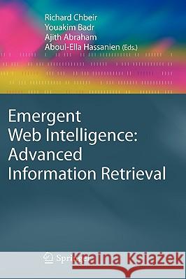 Emergent Web Intelligence: Advanced Information Retrieval Richard Chbeir Youakim Badr Ajith Abraham 9781849960731