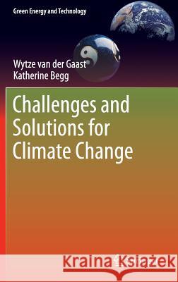 Challenges and Solutions for Climate Change Van Der Gaast, Wytze 9781849963985 Springer