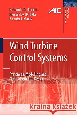 Wind Turbine Control Systems: Principles, Modelling and Gain Scheduling Design Bianchi, Fernando D. 9781849966115 Springer