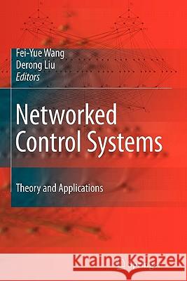 Networked Control Systems: Theory and Applications Wang, Fei-Yue 9781849967563 Springer