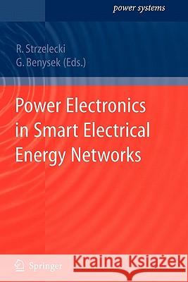 Power Electronics in Smart Electrical Energy Networks Springer 9781849967815