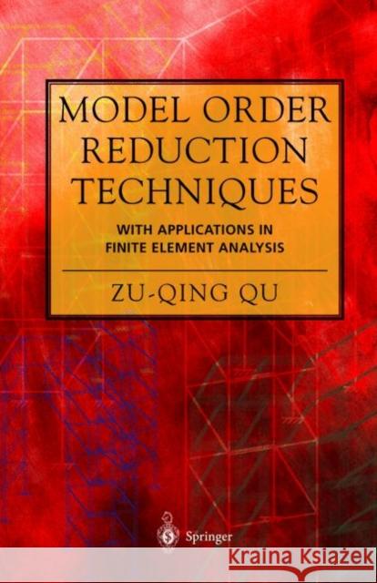 Model Order Reduction Techniques with Applications in Finite Element Analysis Zu-Qing Qu 9781849969246