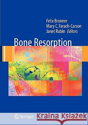 Bone Resorption Felix Bronner Mary C. Farach-Carson Janet Rubin 9781849969260 Not Avail