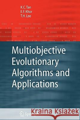 Multiobjective Evolutionary Algorithms and Applications Kay Chen Tan Eik Fun Khor Tong Heng Lee 9781849969352