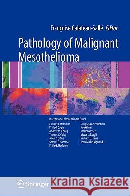 Pathology of Malignant Mesothelioma Francoise Galateau-Salle 9781849969390 Not Avail