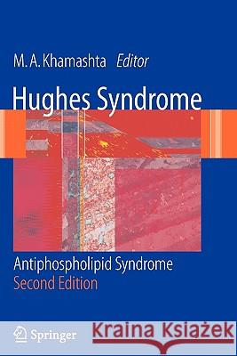 Hughes Syndrome: Antiphospholipid Syndrome Khamashta, Munther a. 9781849969406 Springer