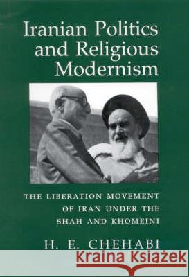Iranian Politics and Religious Modernism H. E. Chehabi 9781850431985 Bloomsbury Publishing PLC
