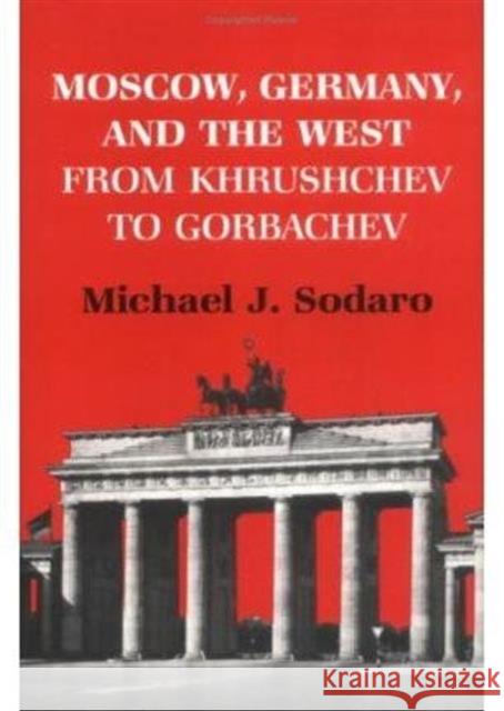 Moscow, Germany and the West Michael J. Sodaro 9781850433699 Bloomsbury Publishing PLC