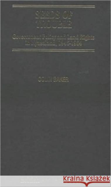Seeds of Trouble : Government Policy and Land Rights in Nyasaland, 1946-1964 C. A. Baker Colin Baker Colin Baker 9781850436157 I. B. Tauris & Company