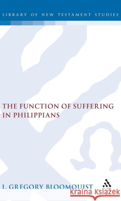 Function of Suffering in Philippians Bloomquist, L. Gregory 9781850753834 Macmillan DMACDIS Orphans