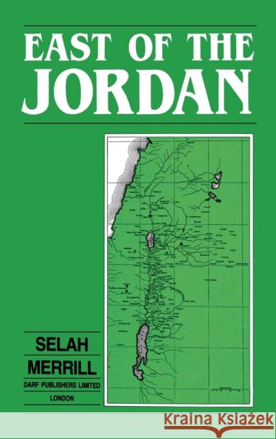 East of the Jordan Merrill, Selah 9781850770893 Darf Publishers Ltd