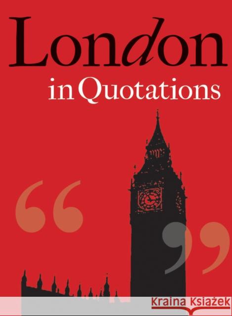 London in Quotations Jacqueline Mitchell Jaqueline Mitchell 9781851244010