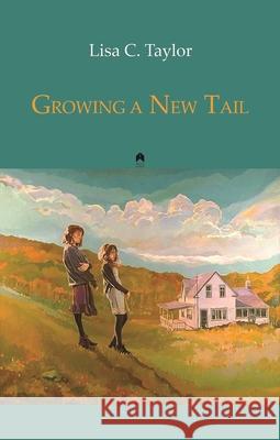 Growing a New Tail Lisa C. Taylor 9781851321285