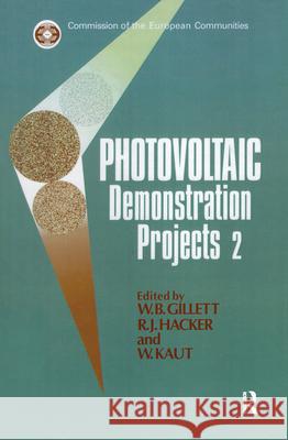 Photovoltaic Demonstration Projects 2 W.B. Gillett R.J. Hacker W. Kaut 9781851663798 Taylor & Francis