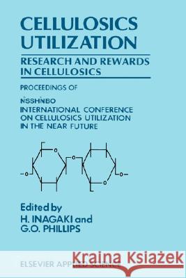 Cellulosics Utilization: Research and Rewards in Cellulosics Inagaki, H. 9781851664061 Springer