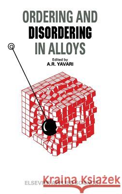 Ordering and Disordering in Alloys A. R. Yavari A. R. Yavari 9781851667628 Elsevier Science & Technology