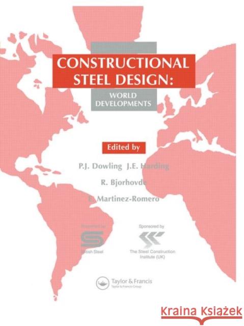 Constructional Steel Design : World developments R. Bjorhovde Professor J E Harding J.E. Harding 9781851669530 Taylor & Francis