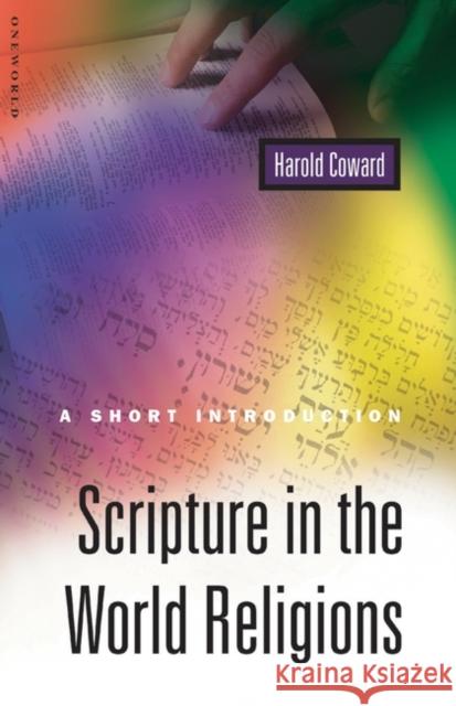 Scripture in the World Religions: A Short Introduction Coward, Harold 9781851682447