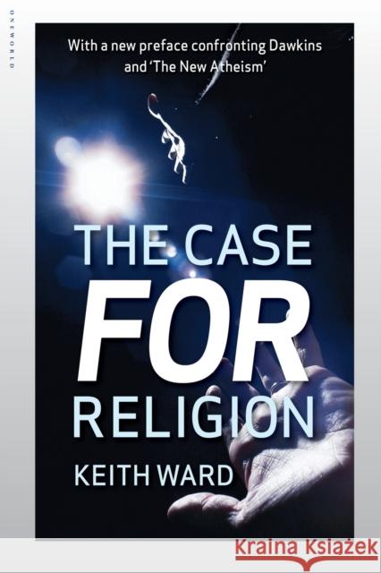Case for Religion Ward, Keith 9781851685455 Oneworld Publications