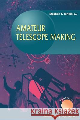 Amateur Telescope Making Stephen Tonkin 9781852330002 Springer