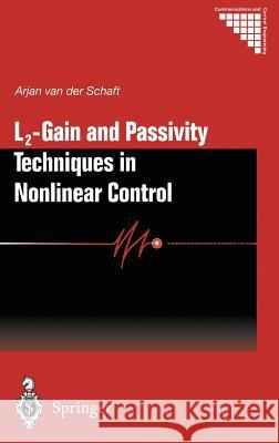 L2 - Gain and Passivity Techniques in Nonlinear Control Arjan va A. J. Van Der Schaft Arjan Van Der Schaft 9781852330736 Springer