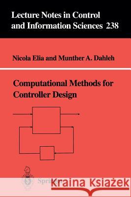 Computational Methods for Controller Design Nicola Elia M. French N. Elia 9781852330750 Springer