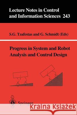 Progress in System and Robot Analysis and Control Design S. G. Tzafestas Gunther Schmidt G. Schmidt 9781852331238 Springer