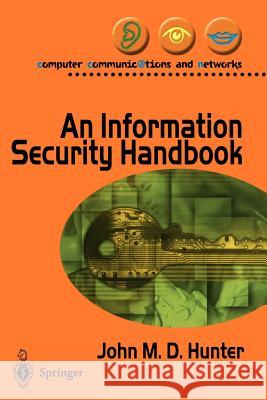 An Information Security Handbook John M. D. Hunter 9781852331801 Springer