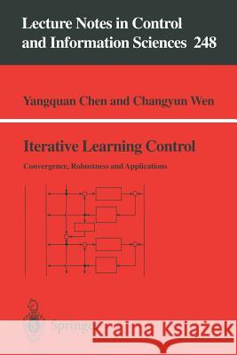 Iterative Learning Control: Convergence, Robustness and Applications Chen, Yangquan 9781852331900