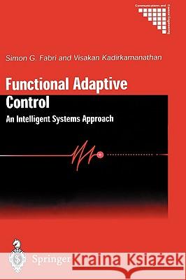 Functional Adaptive Control: An Intelligent Systems Approach Fabri, Simon G. 9781852334383 SPRINGER-VERLAG LONDON LTD