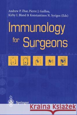 Immunology for Surgeons Andrew P. Zbar Pierre J. Guillou Kirby I. Bland 9781852334826