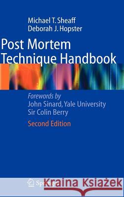 Post Mortem Technique Handbook Michael T. Sheaff Deborah J. Hopster C. Sir Berry 9781852338138