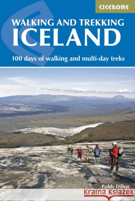 Walking and Trekking in Iceland: 100 days of walking and multi-day treks Paddy Dillon 9781852848057 Cicerone Press